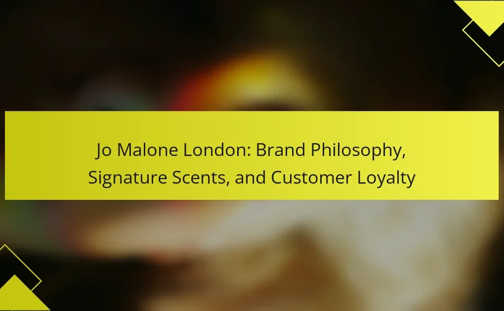 Jo Malone London: Brand Philosophy, Signature Scents, and Customer Loyalty