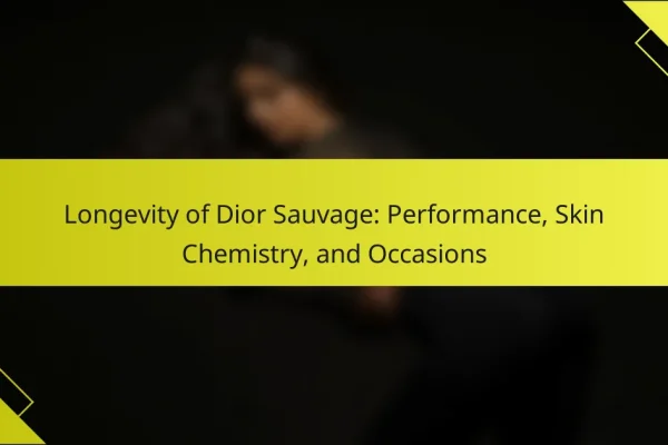 Longevity of Dior Sauvage: Performance, Skin Chemistry, and Occasions