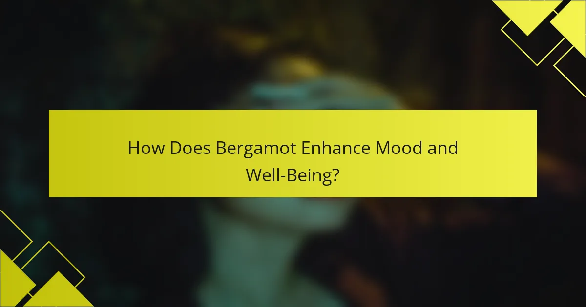 How Does Bergamot Enhance Mood and Well-Being?