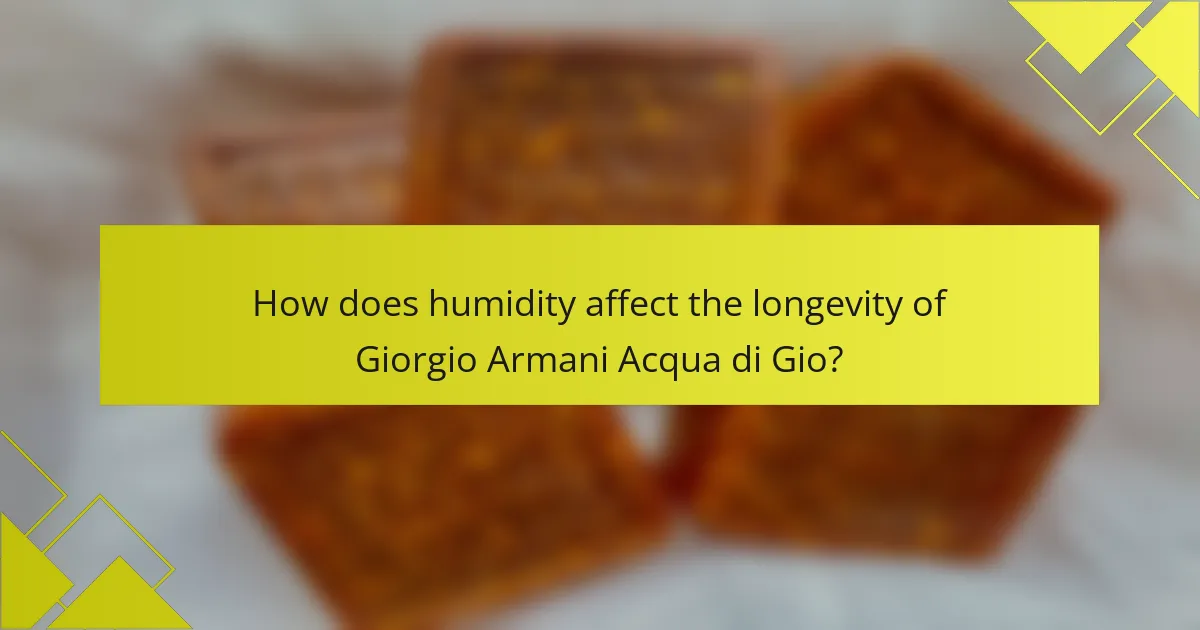 How does humidity affect the longevity of Giorgio Armani Acqua di Gio?