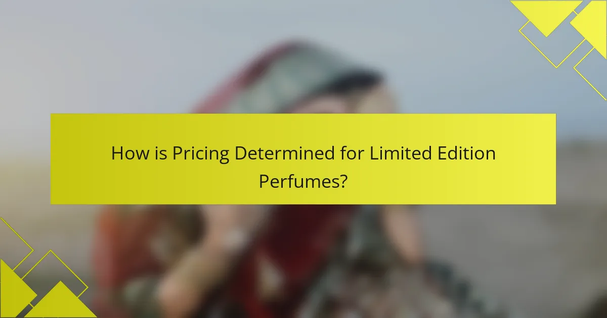 How is Pricing Determined for Limited Edition Perfumes?