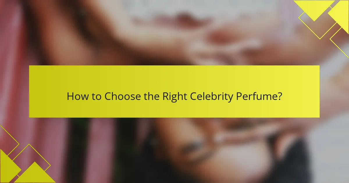 How to Choose the Right Celebrity Perfume?