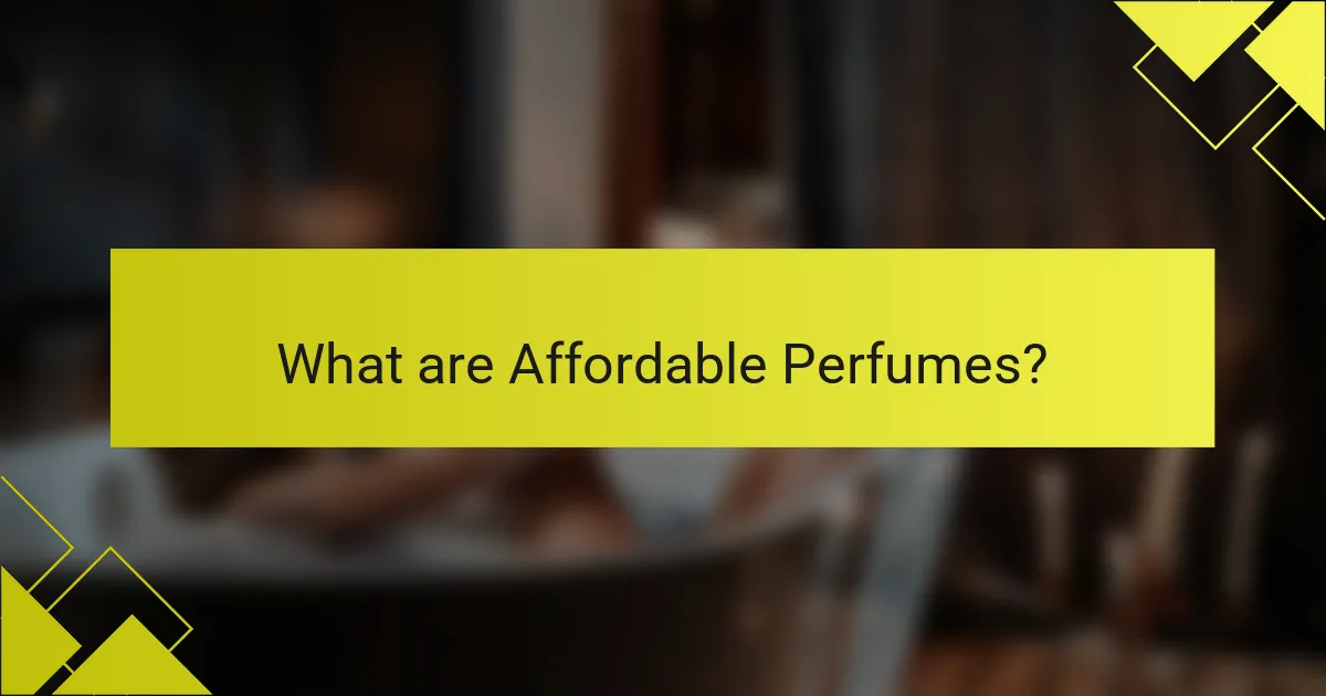 What are Affordable Perfumes?