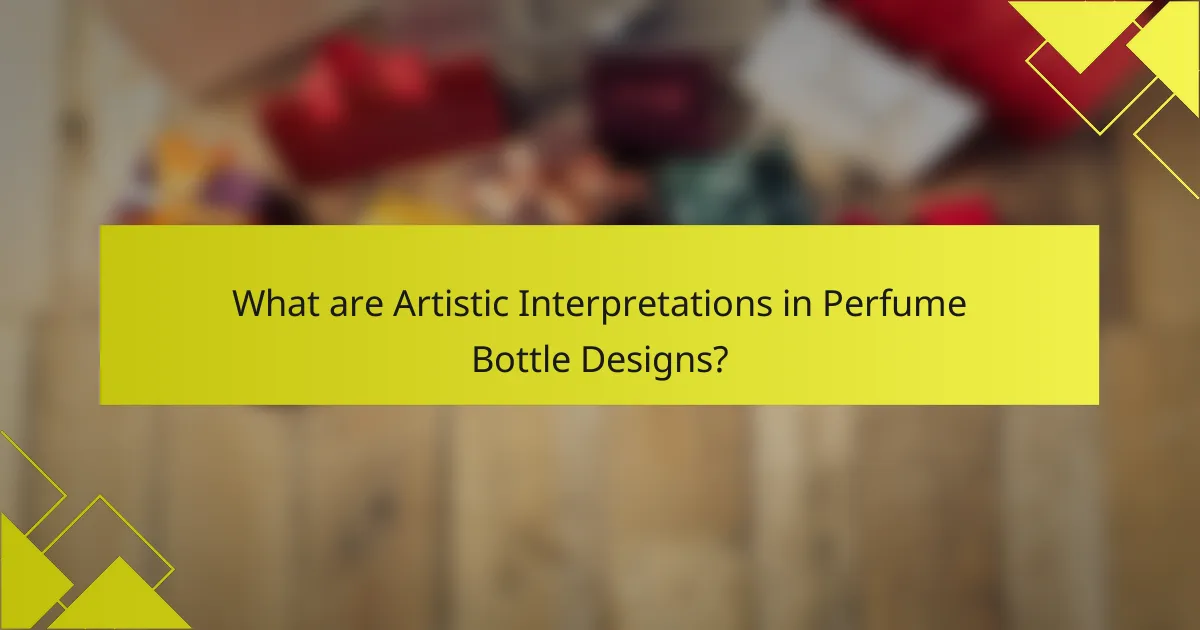 What are Artistic Interpretations in Perfume Bottle Designs?