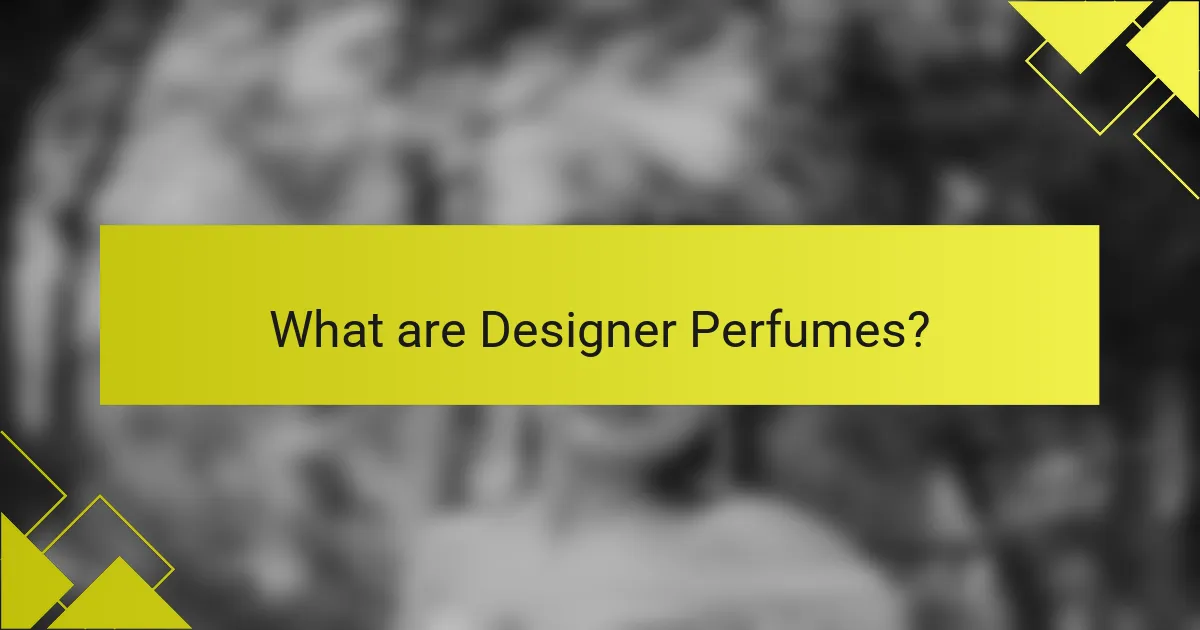 What are Designer Perfumes?