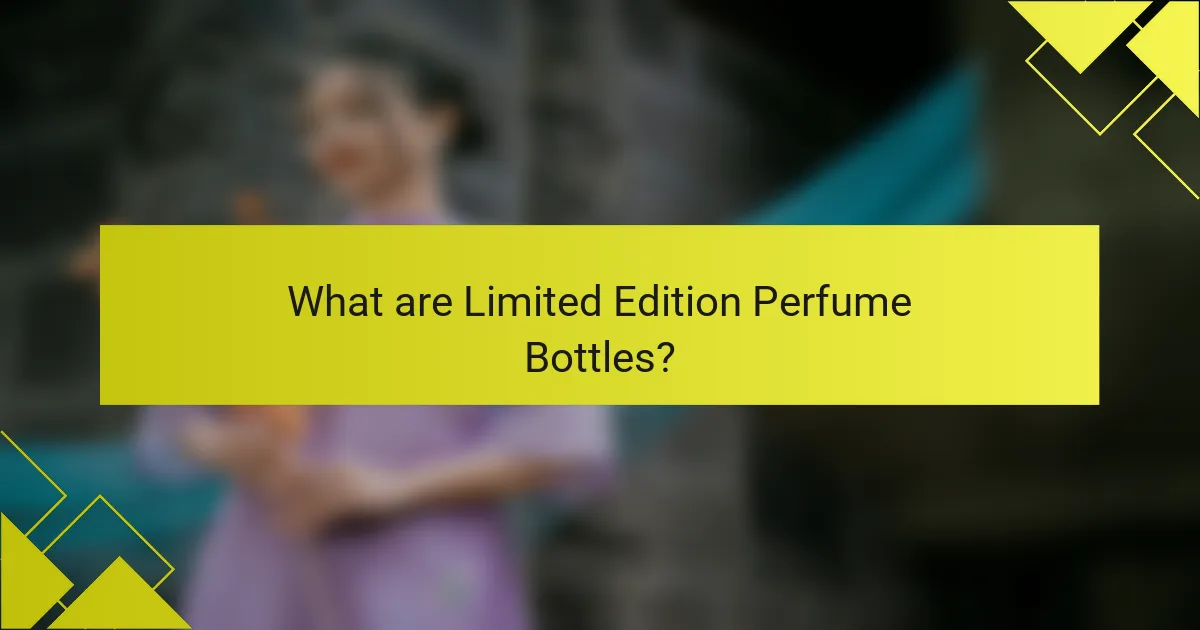 What are Limited Edition Perfume Bottles?
