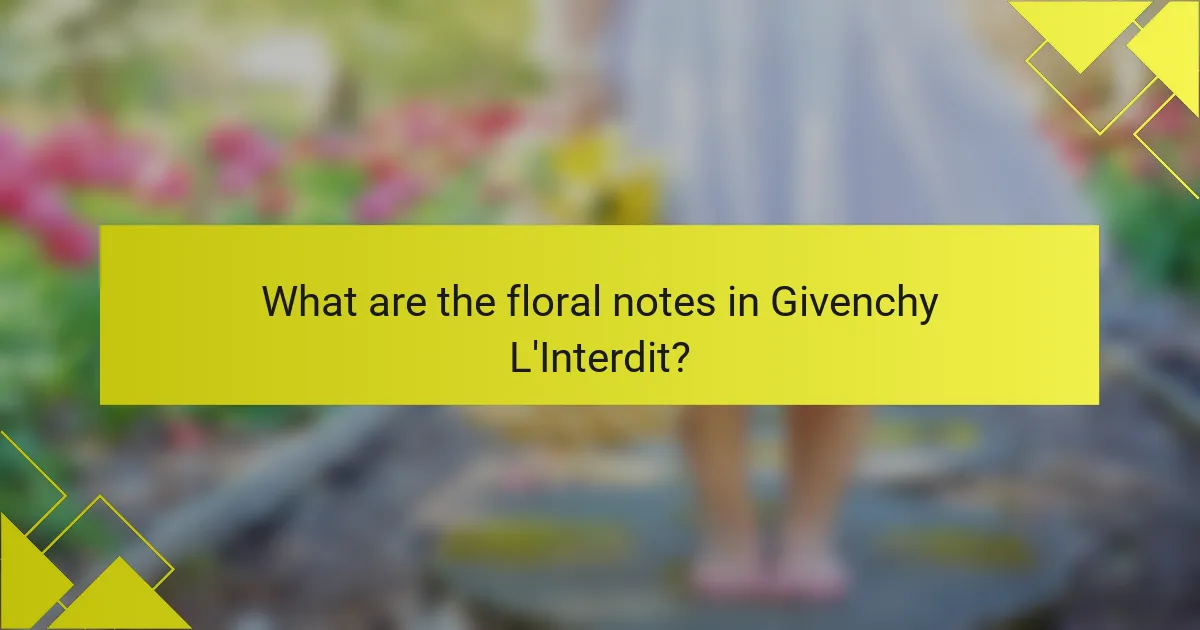 What are the floral notes in Givenchy L'Interdit?