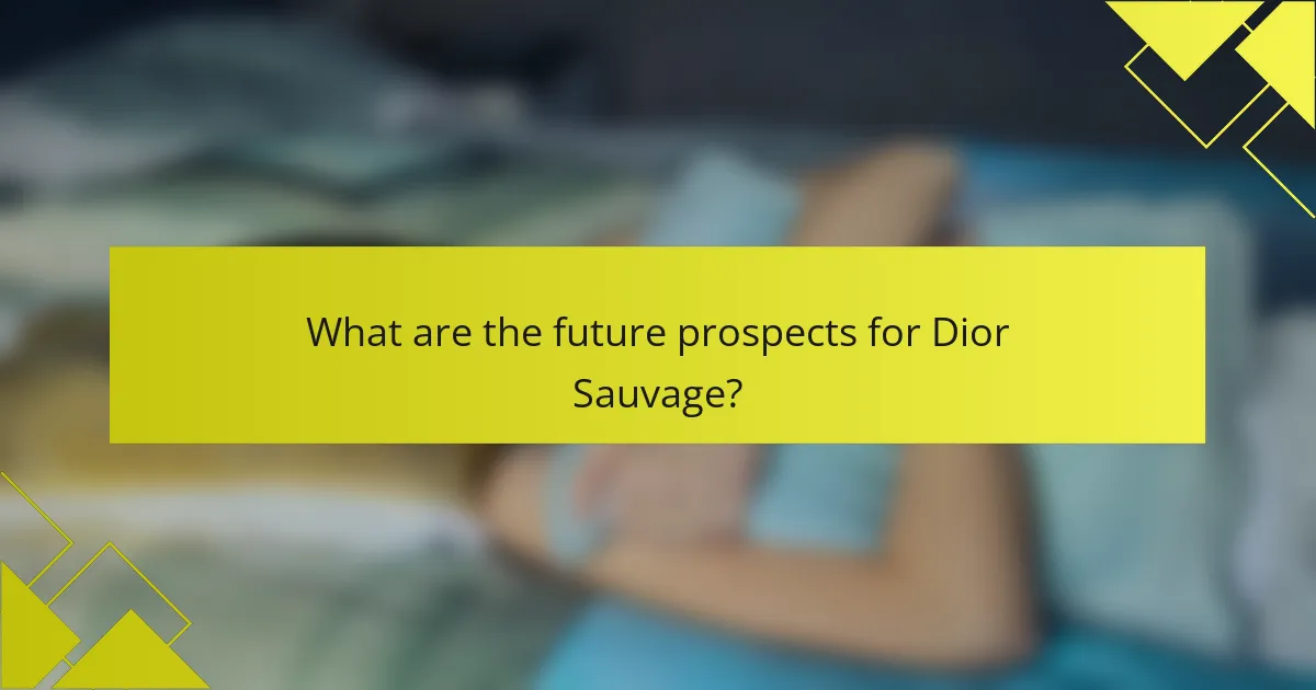 What are the future prospects for Dior Sauvage?