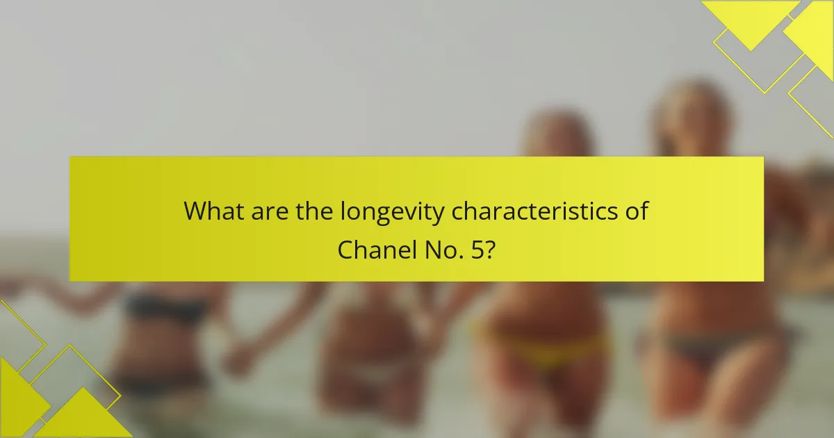 What are the longevity characteristics of Chanel No. 5?