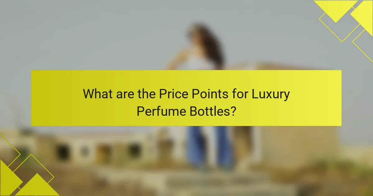What are the Price Points for Luxury Perfume Bottles?