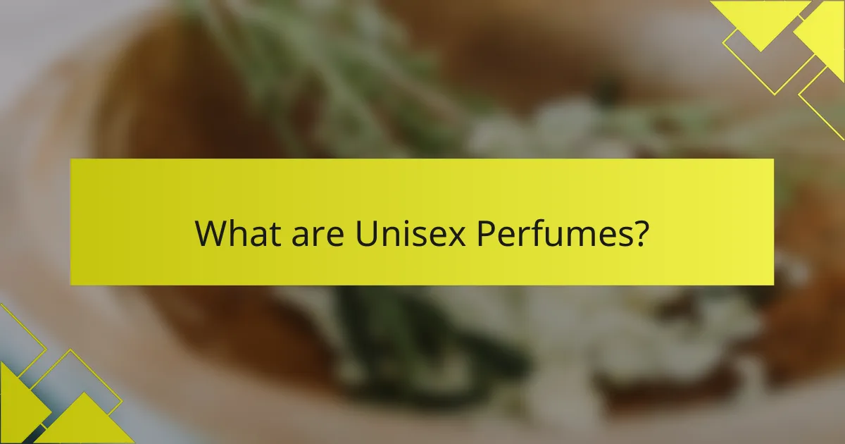 What are Unisex Perfumes?