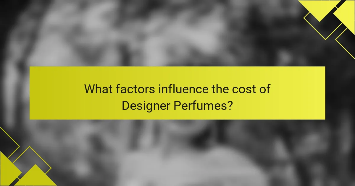 What factors influence the cost of Designer Perfumes?