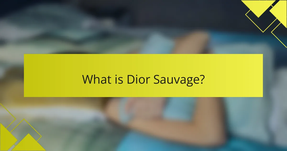 What is Dior Sauvage?