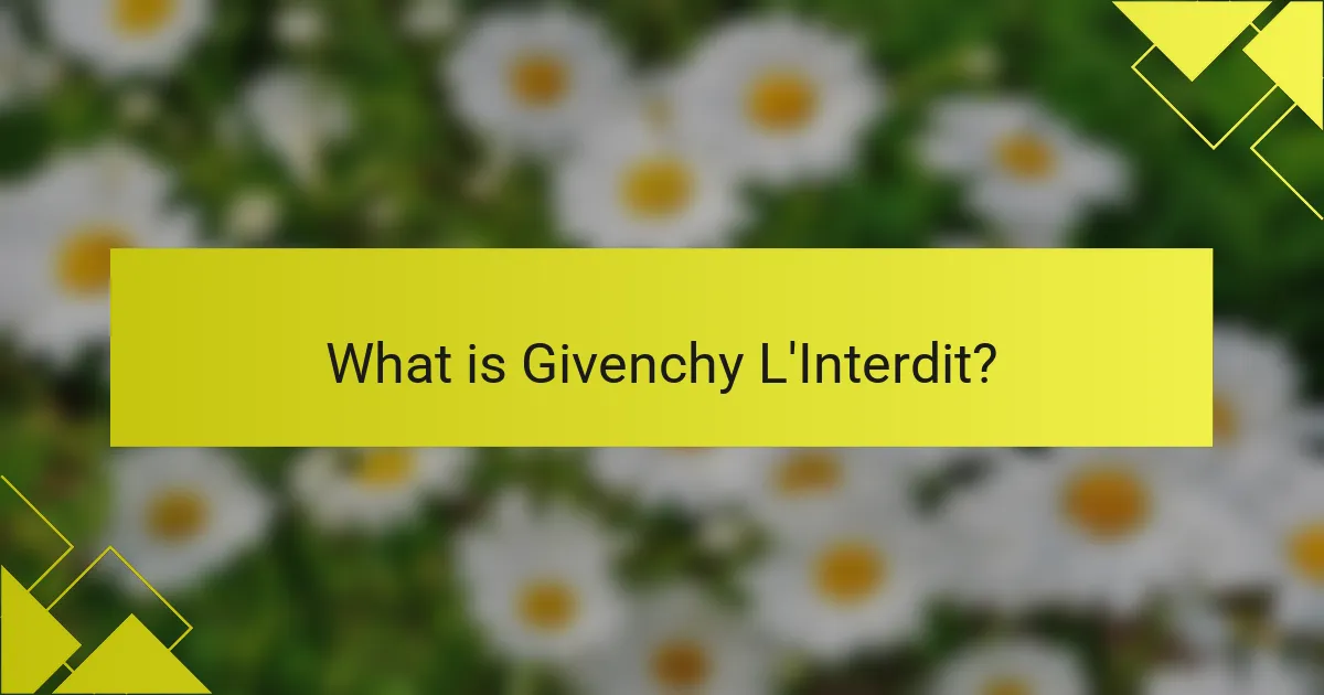 What is Givenchy L'Interdit?
