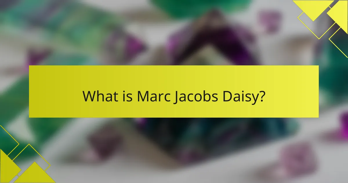 What is Marc Jacobs Daisy?