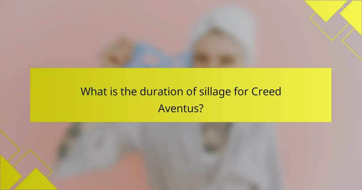 What is the duration of sillage for Creed Aventus?