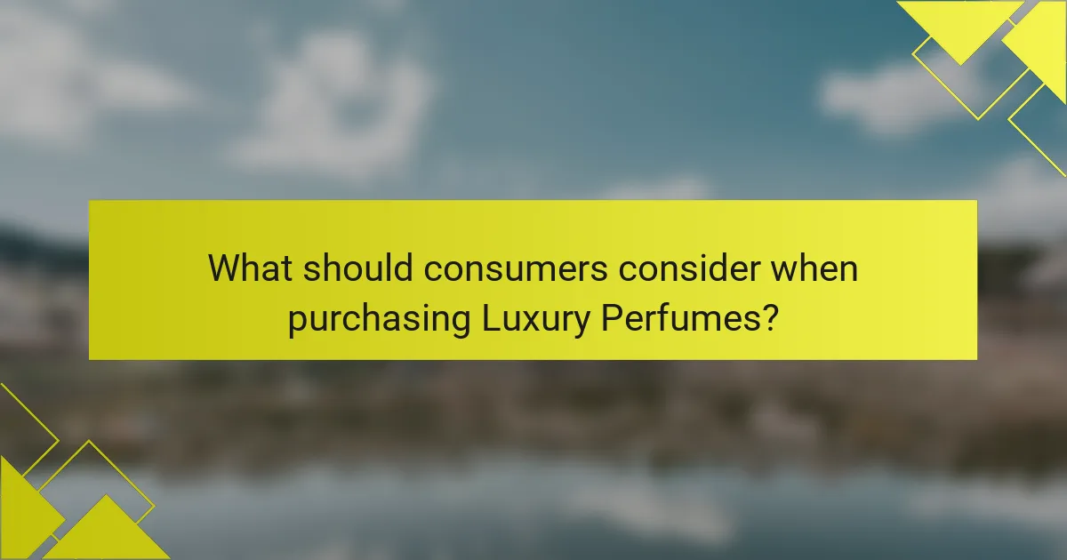 What should consumers consider when purchasing Luxury Perfumes?